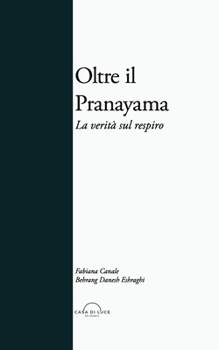 Paperback Oltre il Pranayama: La verità sul respiro [Italian] Book