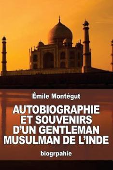 Paperback Autobiographie et Souvenirs d'un gentleman musulman de l'Inde [French] Book