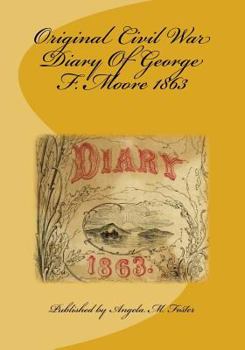 Paperback Original Civil War Diary Of George F. Moore 1863 Book