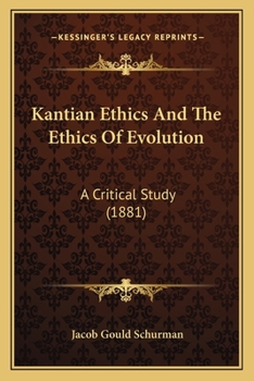 Paperback Kantian Ethics And The Ethics Of Evolution: A Critical Study (1881) Book