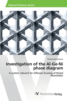 Paperback Investigation of the Al-Ge-Ni phase diagram Book