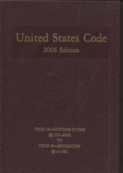 Hardcover United States Code, 2006, V. 12, Title 19, Customs Duties, Sections 1701-End, to Title 20, Education, Sections 1-1482 Book