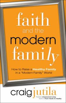 Paperback Faith and the Modern Family Book