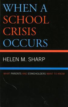 Paperback When a School Crisis Occurs: What Parents and Stakeholders Want to Know Book