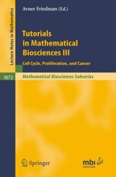 Paperback Tutorials in Mathematical Biosciences III: Cell Cycle, Proliferation, and Cancer Book