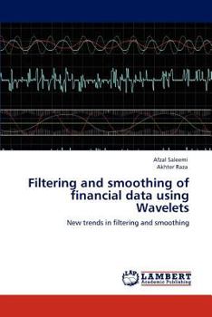 Paperback Filtering and Smoothing of Financial Data Using Wavelets Book