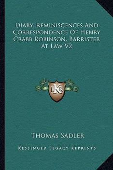 Diary, Reminiscences And Correspondence Of Henry Crabb Robinson, Barrister At Law V2