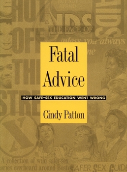 Fatal Advice: How Safe-Sex Education Went Wrong (Series Q) - Book  of the Series Q
