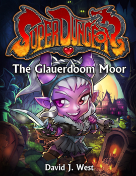 The Glauerdoom Moor - Book #3 of the Super Dungeon