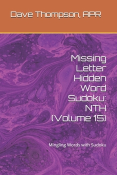Paperback Missing Letter Hidden Word Sudoku: NTH (Volume 15): Mingling Words with Sudoku Book