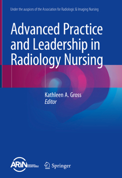 Hardcover Advanced Practice and Leadership in Radiology Nursing Book
