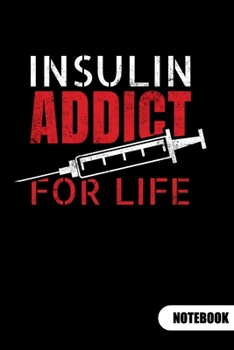 Paperback Insulin addict for live. Notebook: Diabetes Journal as diabetes gifts, ruled 6x9. Book