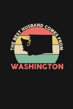 The Best Husband Comes From Washington: Weekly 100 page 6 x 9 Dated Calendar Planner and Notebook For 2019-2020 Academic Year Retro Wedding Anniversary notebook for him to jot down ideas and notes