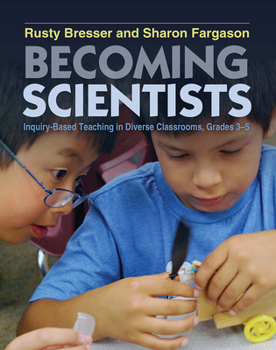 Paperback Becoming Scientists: Inquiry-Based Teaching in Diverse Classrooms, Grades 3-5 Book
