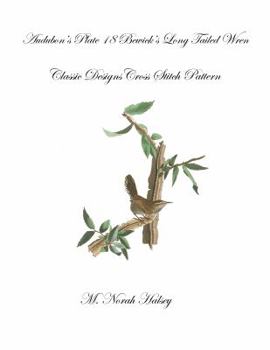 Paperback Audubon's Plate 18 Bewick's Long Tailed Wren: Classic Designs Cross Stitch Pattern Book