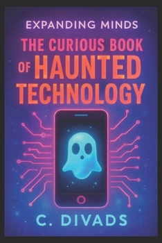 Paperback Expanding Minds - The Curious Book Of Haunted Technology Book