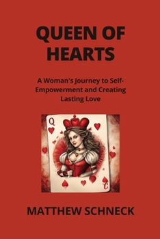 Paperback Queen of Hearts: A Woman's Journey to SelfEmpowerment and Creating Lasting Love Book