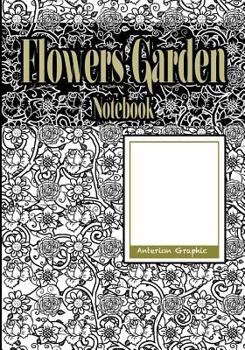 Paperback Flowers Garden Notebook, 7 X 10 Inch 100 Sheets: Anterion Notebook, Flowers Garden Theme Book