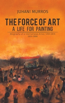 Hardcover The Force of Art - A Life For Painting Book
