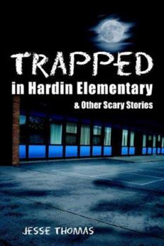 Paperback Trapped in Hardin Elementary: and Other Scary Stories Book