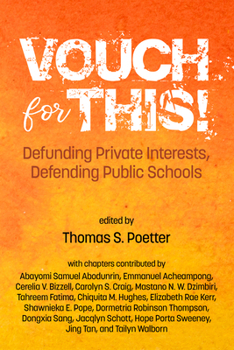 Paperback Vouch for This!: Defunding Private Interests, Defending Public Schools Book