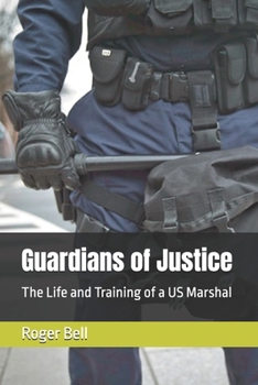 Paperback Guardians of Justice: The Life and Training of a US Marshal Book