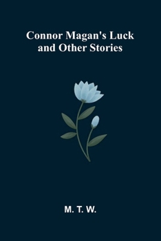 Paperback Connor Magan's Luck and Other Stories Book