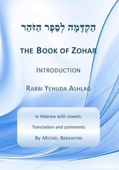 The Book of Zohar: Introduction: Rabbi Yehuda Ashlag