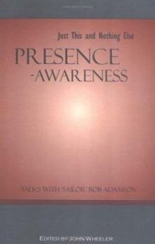 Paperback Presence-Awareness: Just This and Nothing Else Book