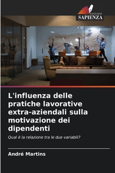 Paperback L'influenza delle pratiche lavorative extra-aziendali sulla motivazione dei dipendenti [Italian] Book