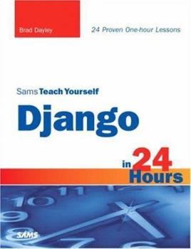 Sams Teach Yourself Django in 24 Hours (Sams Teach Yourself in 24 Hours) - Book  of the Sams Teach Yourself Series