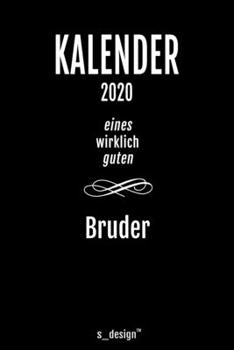 Kalender 2020 für Brüder / Bruder: Wochenplaner / Tagebuch / Journal für das ganze Jahr: Platz für Notizen, Planung / Planungen / Planer, Erinnerungen und Sprüche (German Edition)