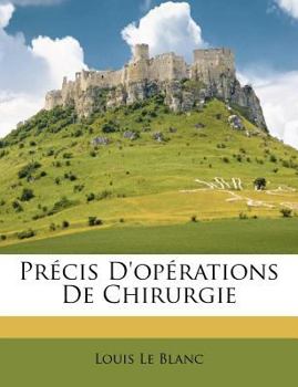 Paperback Pr?cis d'Op?rations de Chirurgie [French] Book