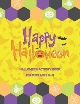 Paperback Halloween Activity Book for Kids Ages 4-8: Happy Halloween Activity Book For Kids. Super Fun Halloween Kids Crafts Games Books, Coloring, Word Search, Book