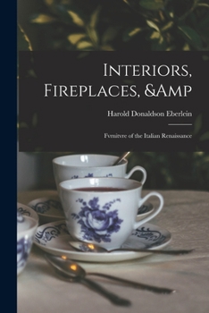 Paperback Interiors, Fireplaces, & Fvrnitvre of the Italian Renaissance Book