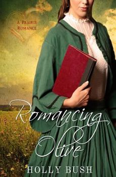 Romancing Olive - Book #1 of the Prairie Romance