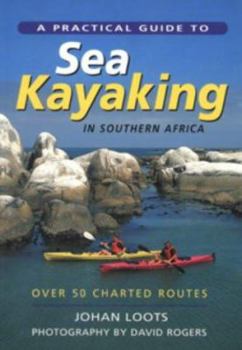 Paperback Practical Guide to Sea Kayaking in Southern Africa Book