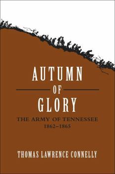 Paperback Autumn of Glory: The Army of Tennessee, 1862-1865 Book