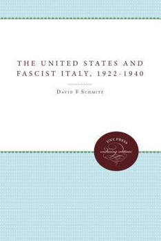 Hardcover The United States and Fascist Italy, 1922-1940 Book