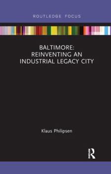 Paperback Baltimore: Reinventing an Industrial Legacy City Book