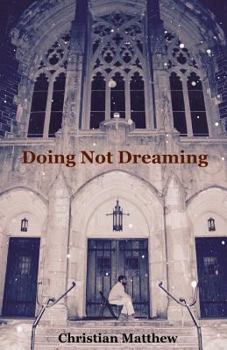 Paperback Doing Not Dreaming: A Collection of Poetry & Prose Book
