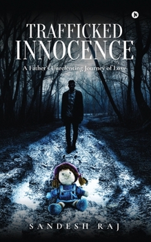 Paperback Trafficked Innocence: A Father's Unrelenting Journey of Love Book