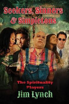 Paperback Seekers, Sinners & Simpletons: The Spirituality Players Book