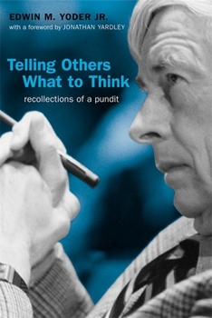 Telling Others What To Think: Recollections Of A Pundit (Politics@media) - Book  of the Media and Public Affairs