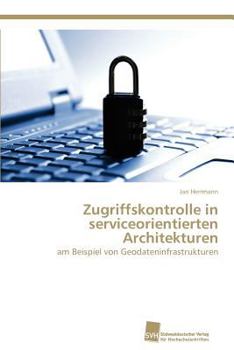 Paperback Zugriffskontrolle in serviceorientierten Architekturen [German] Book