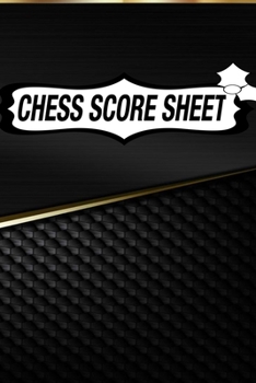 Chess Score Sheet: chess Game Record Keeper Book, Chess Score Card, Chess Writing Notebook, Chess Score Pads, Chess Score Notebook, Chess Games Scorebook, Perfect Scorebook for Scorekeeping