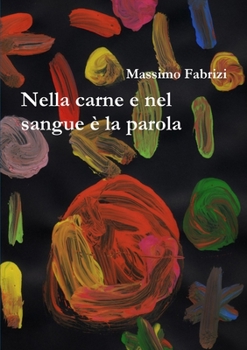 Paperback Nella carne e nel sangue è la parola [Italian] Book