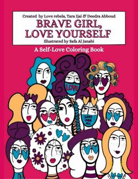 Paperback Brave Girl, Love Yourself: Add Color As You Explore Your Self-Love Superpower with Confidence, Strength, and Courage Through Heart-Shaped Sunglasses (Brave Girl Series) Book