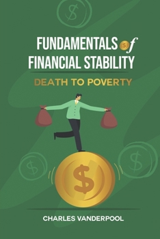 Paperback Fundamentals of Financial Stability: Death to Poverty Book