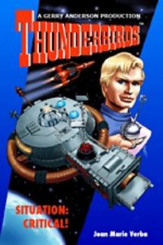 Situation: Critical - Book #4 of the Thunderbirds FTL